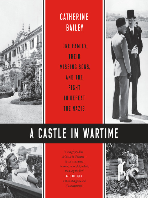 Title details for A Castle in Wartime by Catherine Bailey - Available